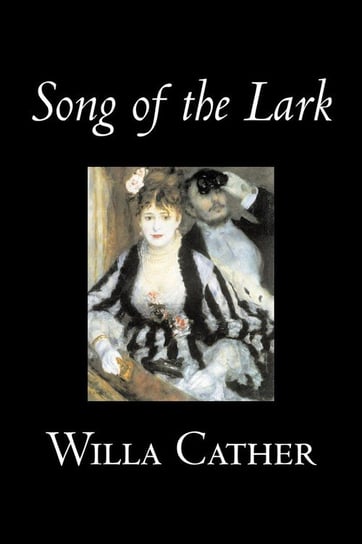 Song of the Lark by Willa Cather, Fiction, Short Stories, Literary, Classics Cather Willa