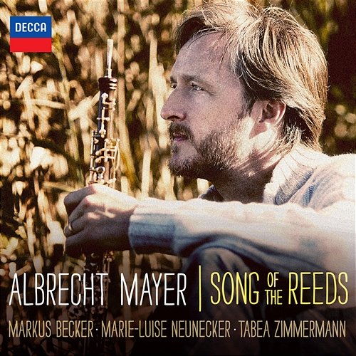 Song Of The Reeds Albrecht Mayer, Marie-Luise Neunecker, Tabea Zimmermann, Markus Becker