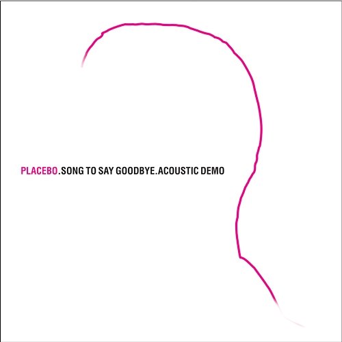 Song To Say Goodbye Placebo