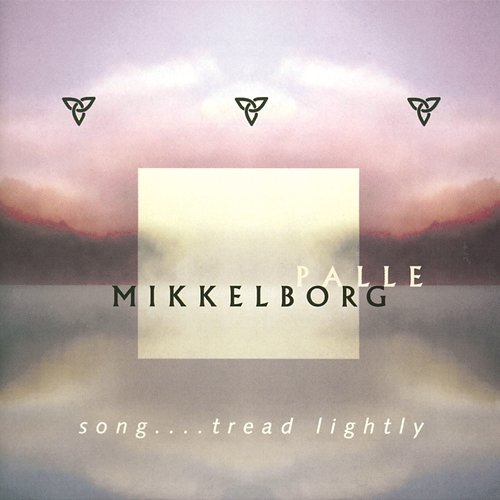Song....Tread lightly Palle Mikkelborg