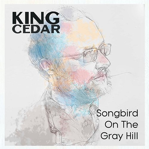 Songbird On The Gray Hill King Cedar