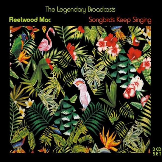 Songbirds Keep Singing Fleetwood Mac