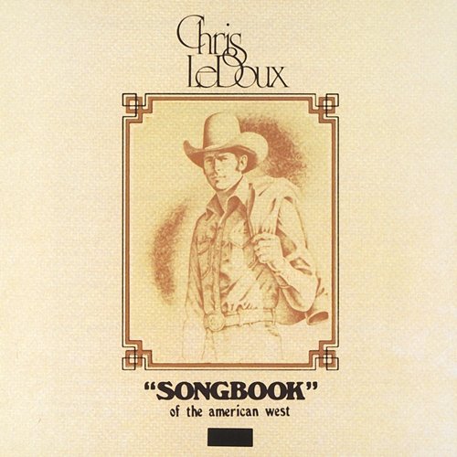 Songbook Of The American West Chris LeDoux