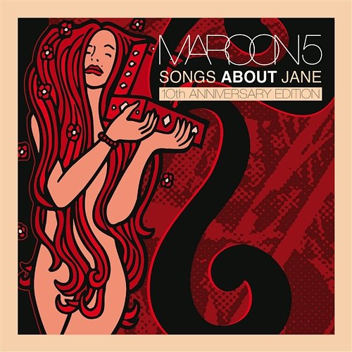 Songs About Jane: 10th Anniversary Edition Maroon 5