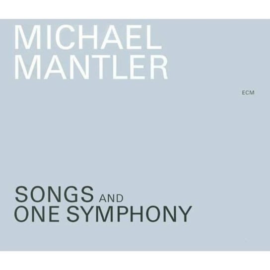 Songs and One Symphony Mantler Michael