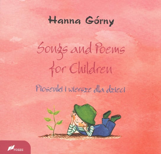 Songs and Poems for Children. Piosenki i wiersze dla dzieci Górny Hanna