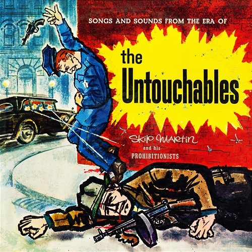 Songs and Sounds from the Era of the Untouchables Skip Martin & His Prohibitionists