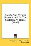 Songs and Verses: Bones and I or the Skeleton at Home (1899) Whyte-Melville George John, Whyte-Melville G. J.