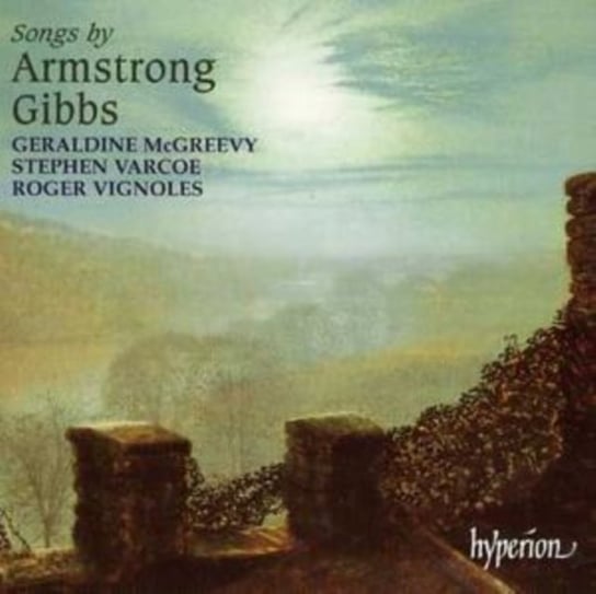 Songs By Armstrong Gibbs (Mcgreevy, Varcoe, Vignoles) Hyperion