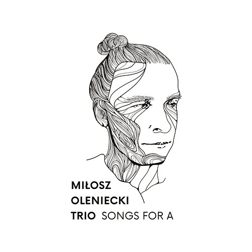 Songs For A Miłosz Oleniecki Trio