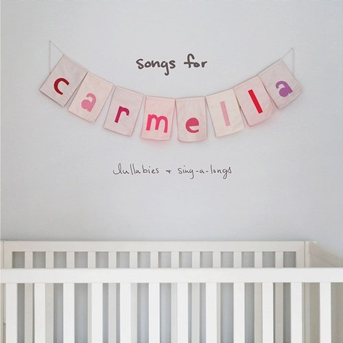 songs for carmella: lullabies & sing-a-longs Christina Perri