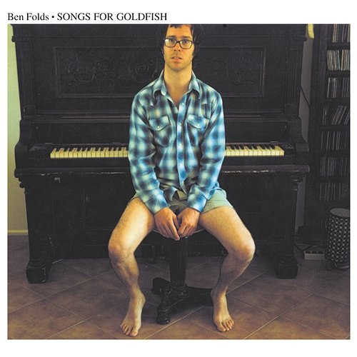 Songs for Goldfish (Live) Ben Folds