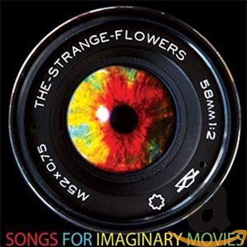 Songs For Imaginary.. Strange Flowers