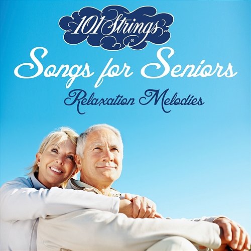 Songs for Seniors: Relaxation Melodies 101 Strings Orchestra