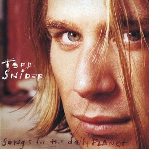 Songs For The Daily Planet Todd Snider