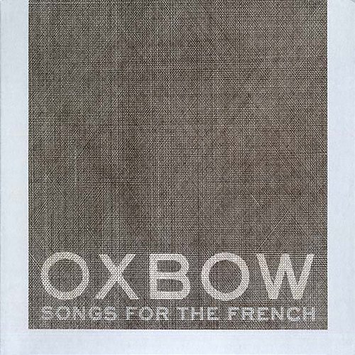 Songs For The French Oxbow