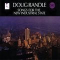 Songs For The New Industrial State Doug Randle