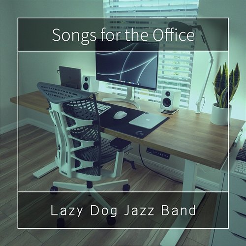 Songs for the Office Lazy Dog Jazz Band