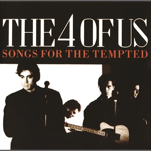 Songs For The Tempted The 4 Of Us