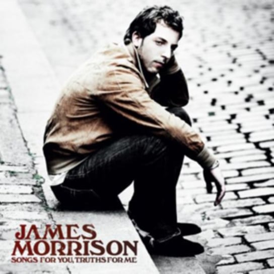 Songs for You, Truths for Me James Morrison