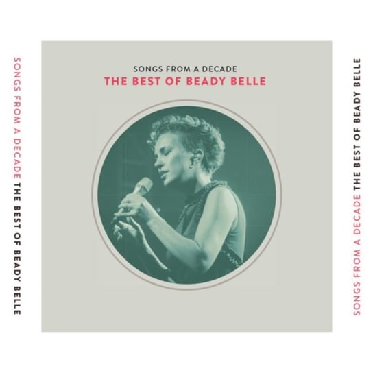 Songs From A Decade: The Best Of Beady Belle Beady Belle