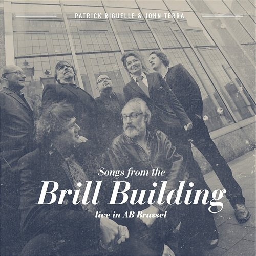 Songs From The Brill Building (Live at AB Brussel) Patrick Riguelle & John Terra