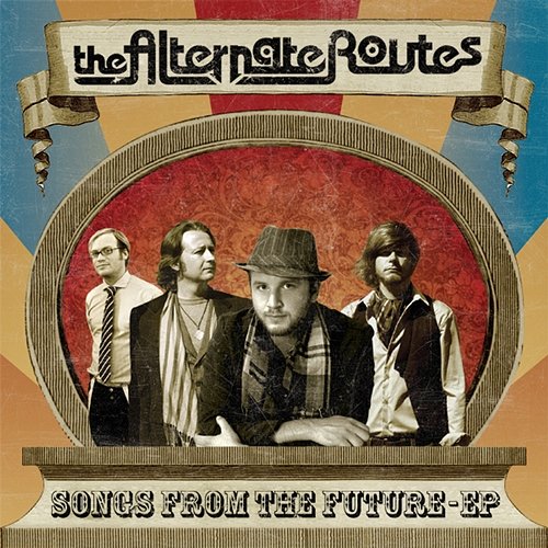 Songs From The Future The Alternate Routes