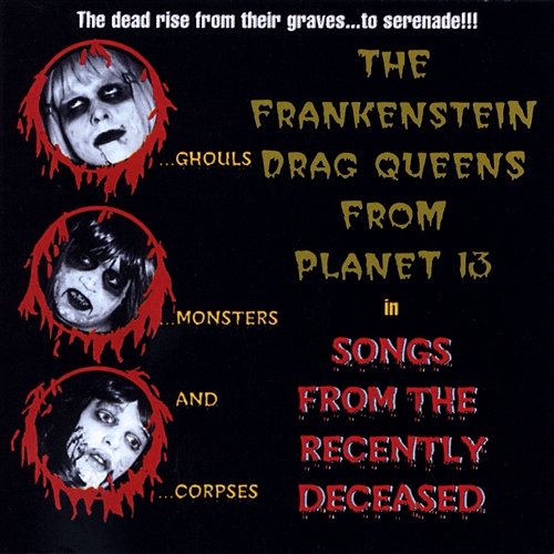 Songs From The Recently Deceased Wednesday 13's Frankenstein Drag Queens From Planet 13