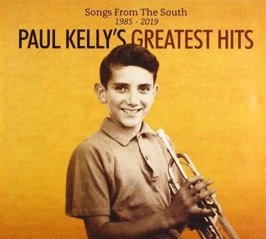 Songs From The South Greatest Hits 1985-2019 Paul Kelly