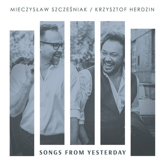 Songs From Yesterday Szcześniak Mietek, Herdzin Krzysztof