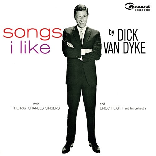 Songs I Like Dick Van Dyke feat. The Ray Charles Singers, Enoch Light and his Orchestra