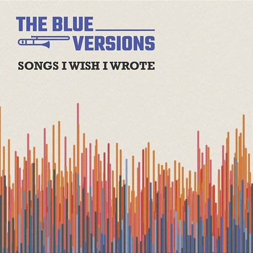 Songs I Wish I Wrote The Blue Versions