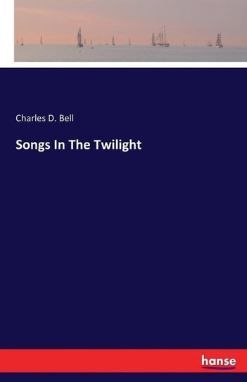 Songs In The Twilight Bell Charles D.