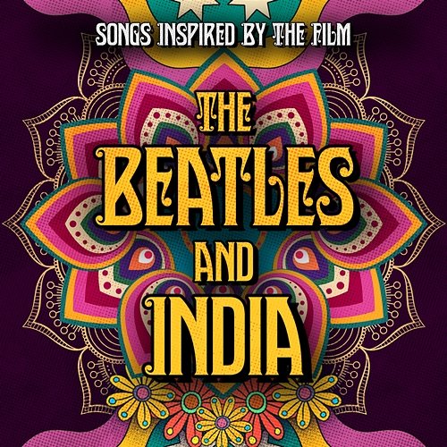 Songs Inspired By The Film The Beatles And India Various Artists