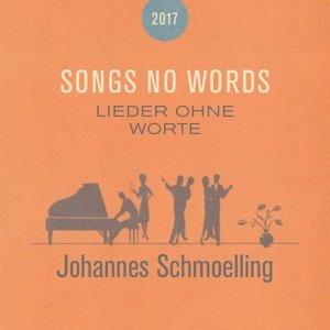 Songs No Words (Lieder Ohne Worte) Schmoelling Johannes
