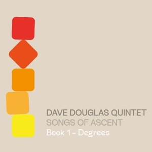 Songs of Ascent: Book 1 - Degrees Douglas Dave Quintet
