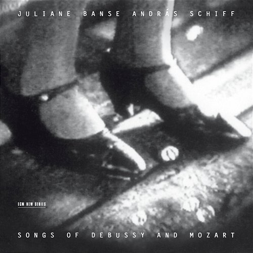 Songs Of Debussy And Mozart Juliane Banse, András Schiff