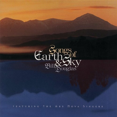 Songs of Earth & Sky Bill Douglas