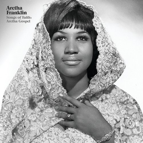 Songs Of Faith: Aretha Gospel Aretha Franklin