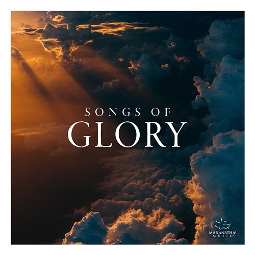 Songs Of Glory Maranatha! Music