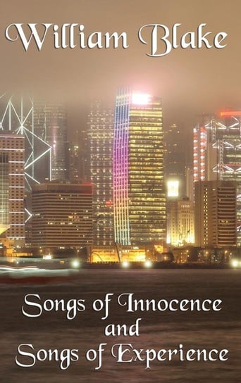 Songs of Innocence and Songs of Experience Blake William Jr.