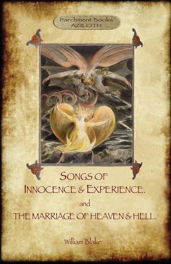 Songs of Innocence & Experience; plus The Marriage of Heaven & Hell. With 50 original colour illustrations. (Aziloth Books) Blake William