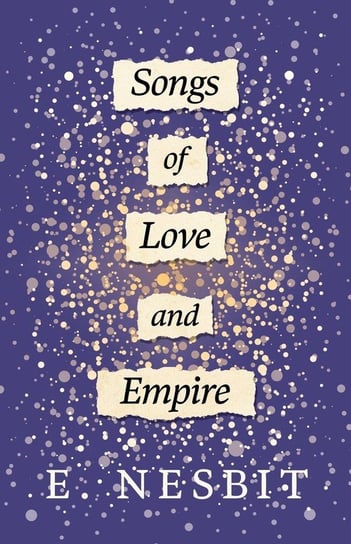 Songs of Love and Empire Nesbit E.