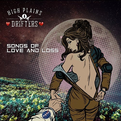 Songs Of Love And Loss The High Plains Drifters