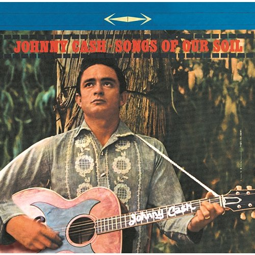 Songs Of Our Soil Johnny Cash