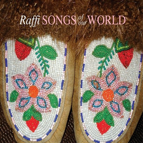 Songs of Our World Raffi