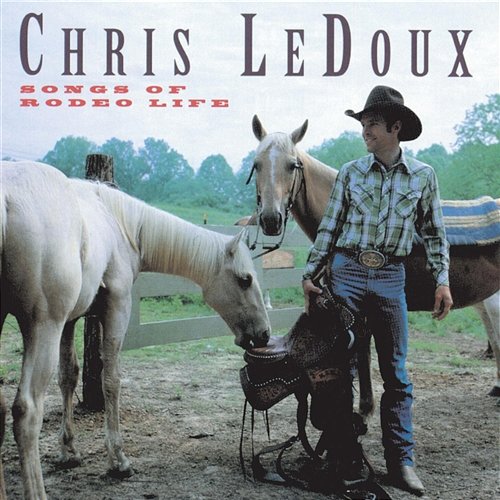 Songs Of Rodeo Life Chris LeDoux