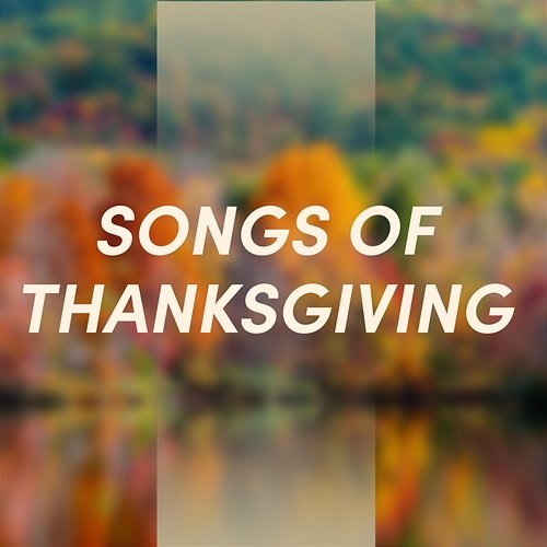 Songs of Thanksgiving Lifeway Worship