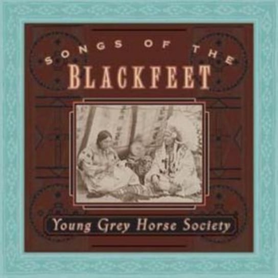 Songs of the Blackfeet Various Artists