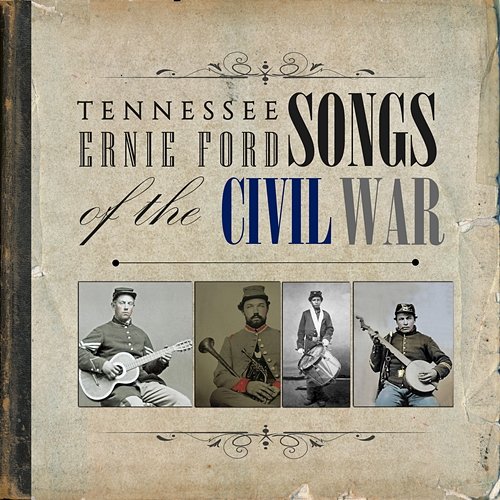 Songs Of The Civil War Tennessee Ernie Ford